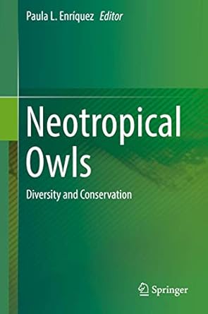 neotropical owls diversity and conservation 1st edition paula l enriquez 3319571079, 978-3319571072