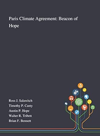 paris climate agreement beacon of hope 1st edition ross j salawitch ,timothy p canty ,austin p hope