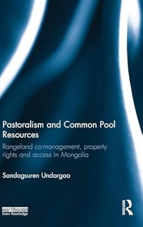 pastoralism and common pool resources 1st edition sandagsuren undargaa 1138847488, 978-1138847484