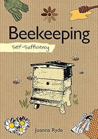 self sufficiency beekeeping definitive guide to keeping bees management control and learning to understand