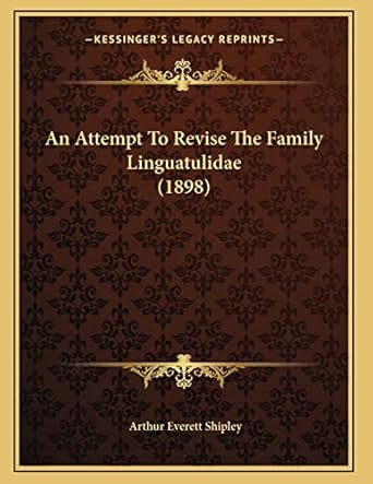 an attempt to revise the family linguatulidae 1st edition arthur everett shipley sir 116640806x,