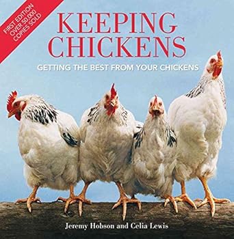 keeping chickens getting the best from your chickens 1st edition jeremy hobson 0715336258, 978-0715336250