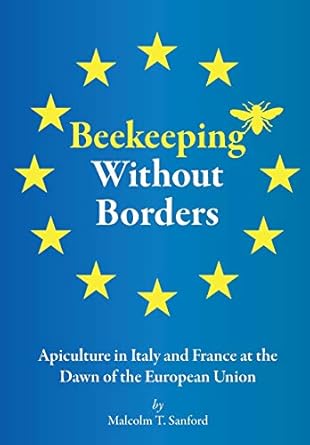 beekeeping without borders apiculture in italy and france at the dawn of the european union 1st edition
