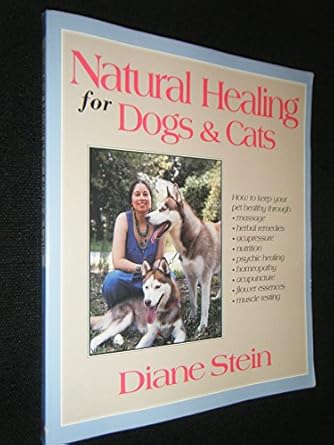 natural healing for dogs and cats 1st edition diane stein 0895946149, 978-0895946140