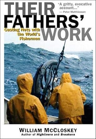 their fathers work casting nets with the worlds fishermen 1st edition william b mccloskey 007135820x,