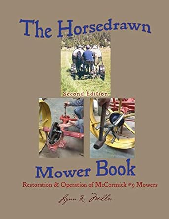 the horsedrawn mower book 1st edition lynn r miller 188521023x, 978-1885210234
