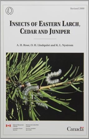 insects of eastern larch cedar and juniper 1st edition a h rose ,o h linquist ,k l nystrom 066018074x,