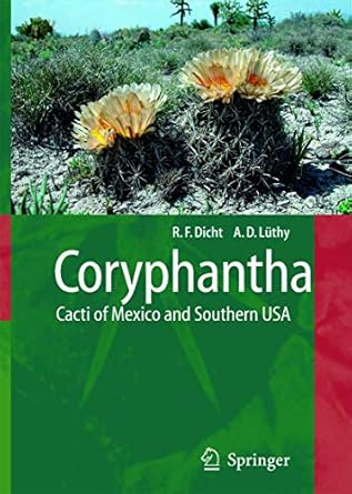 coryphantha cacti of mexico and southern usa 1st edition reto dicht ,adrian luthy 364206096x, 978-3642060960