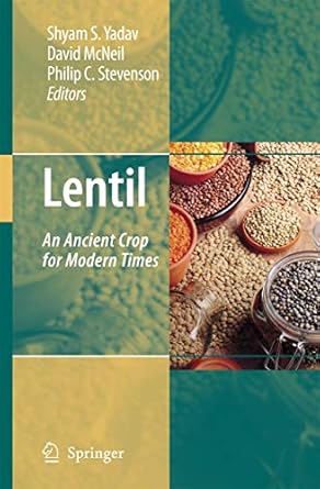 lentil an ancient crop for modern times 1st edition shyam s yadav ,david mcneil ,philip c stevenson