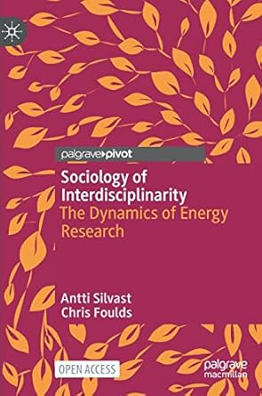 sociology of interdisciplinarity the dynamics of energy research 1st edition antti silvast ,chris foulds
