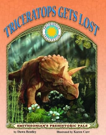 triceratops gets lost 1st edition dawn bentley ,karen carr 1592491650, 978-1592491650