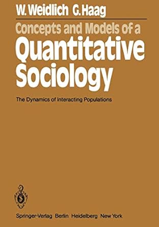 concepts and models of a quantitative sociology the dynamics of interacting populations 1st edition w