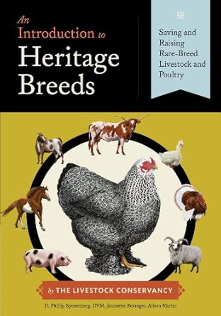 an introduction to heritage breeds saving and raising rare breed livestock and poultry 1st edition d phillip