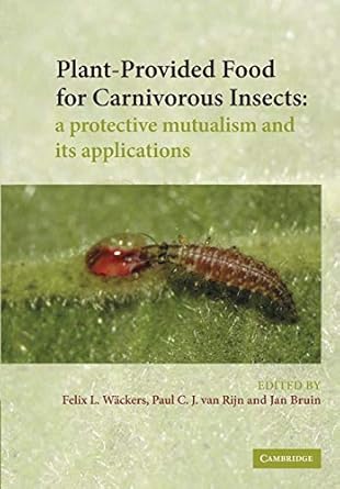 plant provided food for carnivorous insects a protective mutualism and its applications 1st edition f l