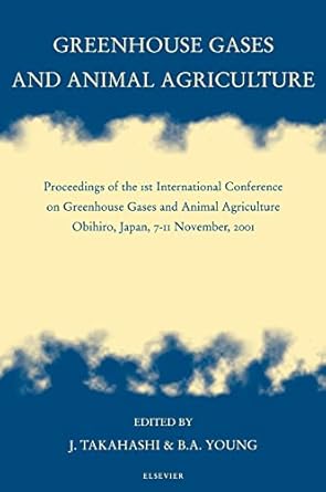 greenhouse gases and animal agriculture proceedings of the 1st international conference on greenhouse gases