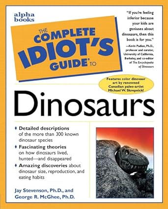 complete idiots guide to dinosaurs 1st edition jay stevenson ,george r mcghee 0028623908, 978-0028623900