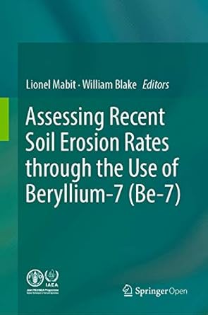 assessing recent soil erosion rates through the use of beryllium 7 1st edition lionel mabit ,william blake
