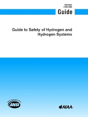 guide to safety of hydrogen and hydrogen systems 1st edition american institute of aeronautics and