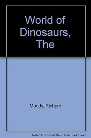 the world of dinosaurs 1st edition richard moody ,victor ambrus ,bob mathias 0600313700, 978-0600313700