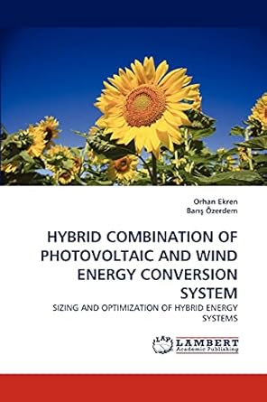 hybrid combination of photovoltaic and wind energy conversion system sizing and optimization of hybrid energy