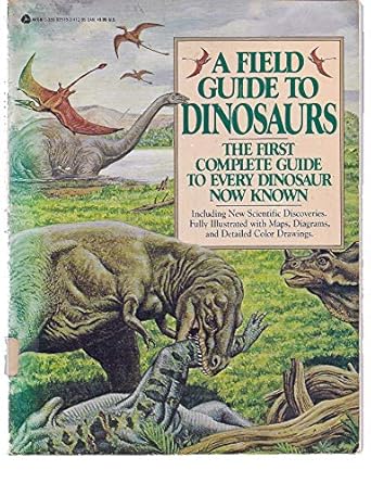 a field guide to dinosaurs the first complete guide to every dinosaur now known 1st edition diagram group