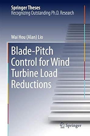 blade pitch control for wind turbine load reductions 1st edition wai hou lio 3319755315, 978-3319755311