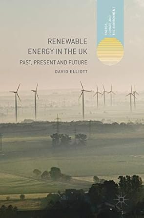 renewable energy in the uk past present and future 1st edition david elliott 3030047644, 978-3030047641