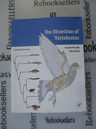 the dissection of vertebrates 1st edition ph d de iuliis, gerardo ,dino pulera 0120887762, 978-0120887767
