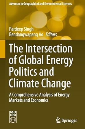 the intersection of global energy politics and climate change a comprehensive analysis of energy markets and