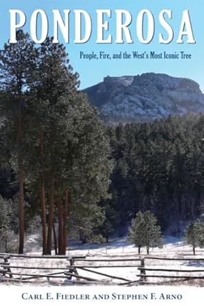 ponderosa people fire and the wests most iconic tree 1st edition carl e fiedler ,stephen f arno 0878426388,