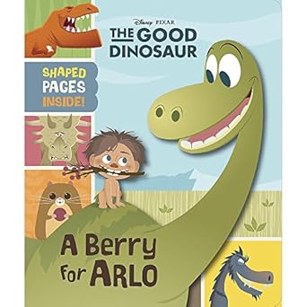 good dinosaur the good dinosaur the a berry for arlo 1st edition disney books ,disney storybook art team