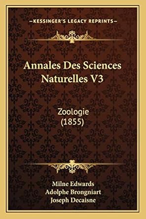 annales des sciences naturelles v3 zoologie 1st edition milne edwards ,adolphe brongniart ,joseph decaisne