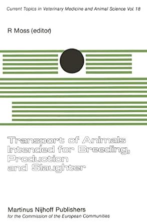 transport of animals intended for breeding production and slaughter 1st edition r moss 9400975848,
