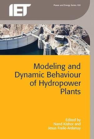 modeling and dynamic behaviour of hydropower plants 1st edition nand kishor ,jesus fraile ardunuy 178561195x,