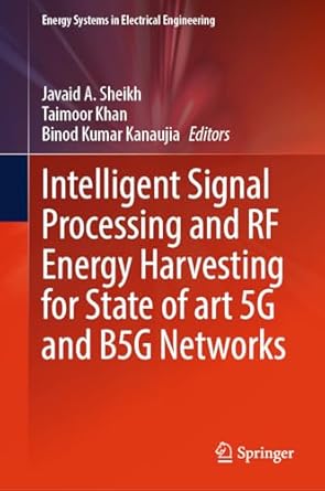 intelligent signal processing and rf energy harvesting for state of art 5g and b5g networks 1st edition