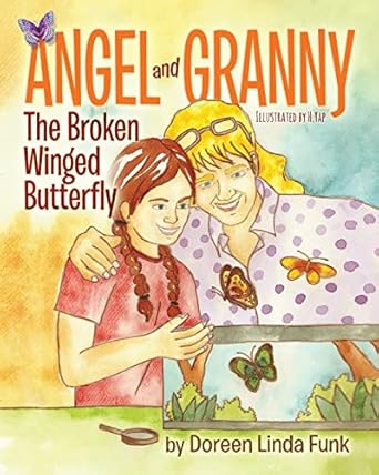 angel and granny the broken winged butterfly 1st edition doreen linda funk 1500554790, 978-1500554798