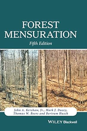 forest mensuration 1st edition john a kershaw jr ,mark j ducey ,thomas w beers ,bertram husch 1118902033,
