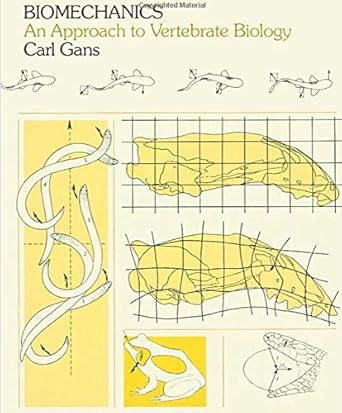 biomechanics an approach to vertebrate biology 1st edition carl gans 0472080164, 978-0472080168