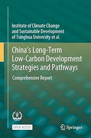 chinas long term low carbon development strategies and pathways comprehensive report 1st edition institute of