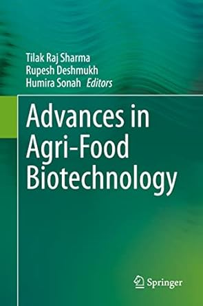 advances in agri food biotechnology 1st edition tilak raj sharma ,rupesh deshmukh ,humira sonah 981152873x,