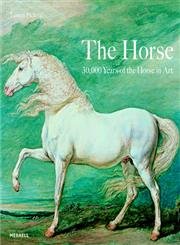 the horse 30 000 years of the horse in art 1st edition tamsin pickeral 1858943272, 978-1858943275