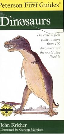 peterson first guide to dinosaurs 1st edition roger tory peterson ,john c kricher ,gordon morrison