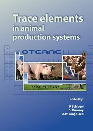 trace elements in animal production systems 1st edition p schlegel ,s durosoy ,a w jongbloed 9086860613,