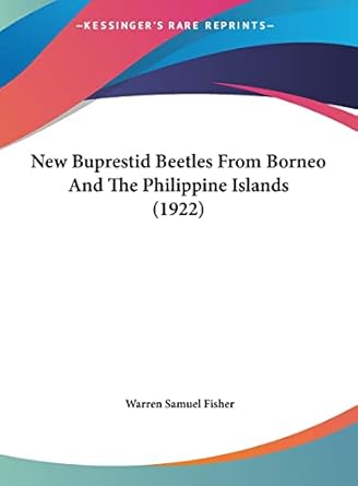 new buprestid beetles from borneo and the philippine islands 1st edition warren samuel fisher 116217062x,