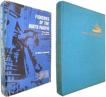 fisheries of the north pacific history species gear and processes 1st edition robert j browning 0882400088,