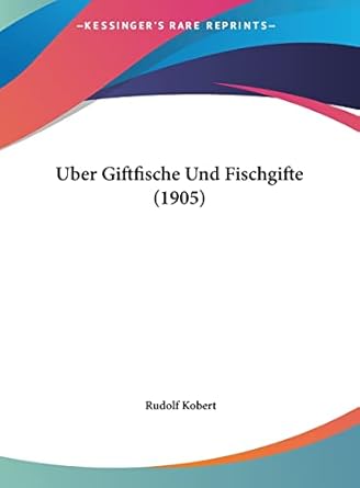 uber giftfische und fischgifte 1st edition rudolf kobert 1162293012, 978-1162293011