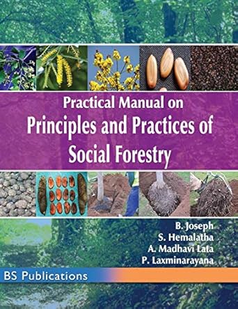 practical manual on principles and practices of social forestry 1st edition b joseph ,s hemalatha ,lata