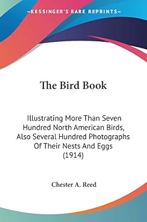 the bird book illustrating more than seven hundred north american birds also several hundred photographs of