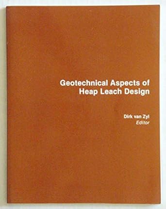 geotechnical aspects of heap leach design 1st edition dirk vanzyl 0873350634, 978-0873350631