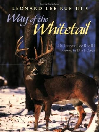 leonard lee rue iiis way of the whitetail 1st edition dr leonard lee rue iii 0896586960, 978-0896586963